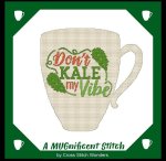 A MUGnificent Stitch - DON'T KALE MY VIBE