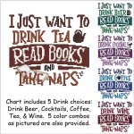 I Just Want To Drink .... READ BOOKS and Take Naps