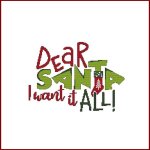 Dear Santa I Want It All!